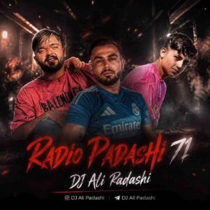 دانلود ریمیکس دیجی علی پاداشی رادیو پاداشی 71